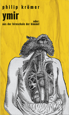 Philip Krömer: Ymir, oder Aus der Hirnschale der Himmel.&nbsp;Roman