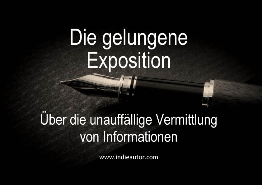 Die gelungene Exposition, oder: Über die unauffällige Vermittlung von&nbsp;Informationen