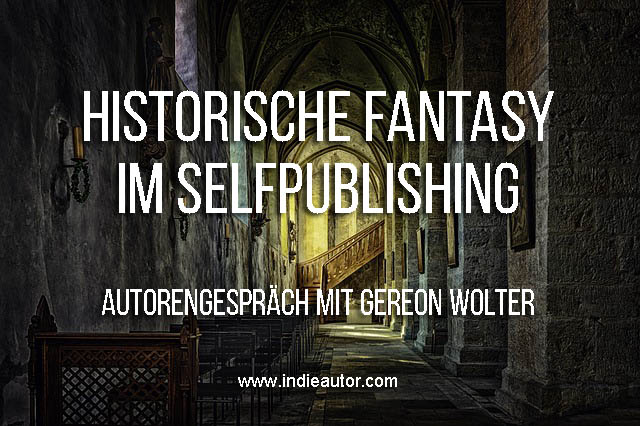 Historische Fantasy im&nbsp;Selfpublishing